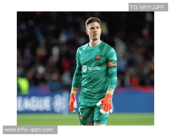 德天空报道特尔施特根冬窗转会仍有可能租借方案值得关注